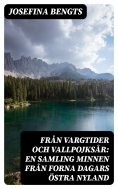 eBook: Från vargtider och vallpojksår: En samling minnen från forna dagars Östra Nyland
