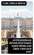 eBook: Anteckningar öfver Fälttågen emot Ryssland åren 1808 och 1809