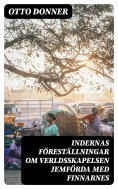 eBook: Indernas föreställningar om verldsskapelsen Jemförda med Finnarnes