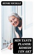 ebook: Min Tants Planer: Komedi i en akt