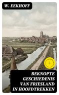 eBook: Beknopte Geschiedenis van Friesland in Hoofdtrekken