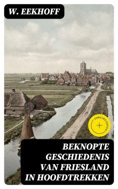 eBook: Beknopte Geschiedenis van Friesland in Hoofdtrekken