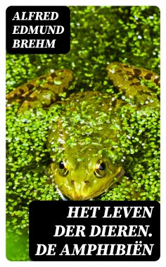 eBook: Het Leven der Dieren. De Amphibiën