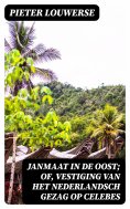 ebook: Janmaat in de Oost; of, Vestiging van het Nederlandsch gezag op Celebes