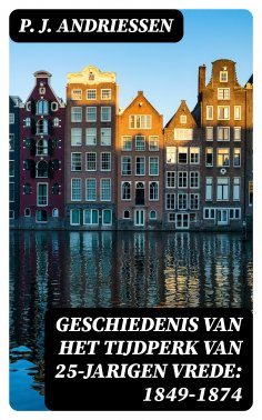 eBook: Geschiedenis van het tijdperk van 25-jarigen vrede: 1849-1874