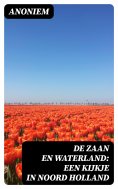 ebook: De Zaan en Waterland: Een kijkje in Noord Holland