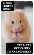 eBook: Het Leven der Dieren: De Knaagdieren