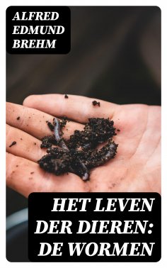 ebook: Het Leven der Dieren: De Wormen