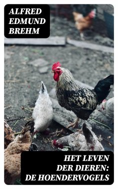 ebook: Het Leven der Dieren: De Hoendervogels