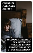 ebook: Fulco de Minstreel: Een historisch verhaal uit den tijd van Graaf Jan I voor jongelieden