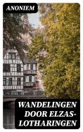 ebook: Wandelingen door Elzas-Lotharingen