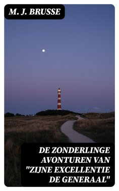 ebook: De zonderlinge avonturen van "Zijne Excellentie de Generaal"