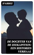 ebook: De Dochter van de Zeekapitein: Een Histories Verhaal