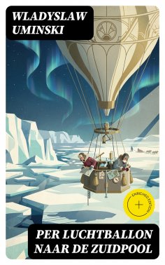 eBook: Per luchtballon naar de Zuidpool