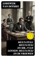 eBook: Multatuli: Multatuli en Mr. J van Lennep; Multatuli en de Vrouwen
