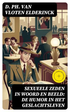 eBook: Sexueele Zeden in Woord en Beeld: De Humor in het Geslachtsleven