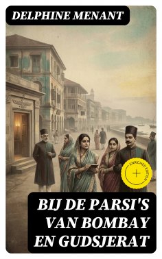 eBook: Bij de Parsi's van Bombay en Gudsjerat
