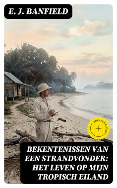 ebook: Bekentenissen van een strandvonder: Het leven op mijn tropisch eiland