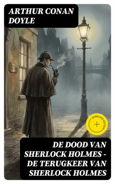 ebook: De dood van Sherlock Holmes — De terugkeer van Sherlock Holmes