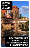 eBook: Een vriendelijke morgenstond; De ganzenkoopman van Neurenberg