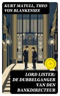 eBook: Lord Lister: De dubbelganger van den bankdirecteur