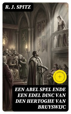 eBook: Een abel spel ende een edel dinc van den Hertoghe van Bruyswijc