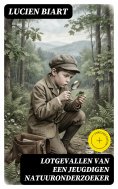 eBook: Lotgevallen van een jeugdigen natuuronderzoeker
