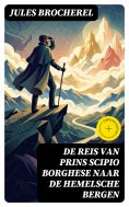 eBook: De Reis van Prins Scipio Borghese naar de Hemelsche Bergen