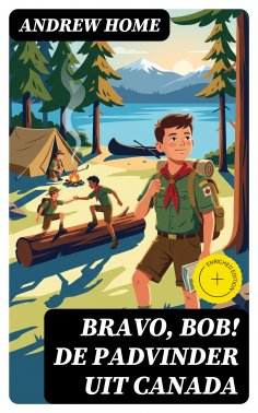 eBook: Bravo, Bob! De padvinder uit Canada