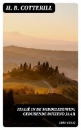 eBook: Italië in de Middeleeuwen: Gedurende duizend jaar (305-1313)