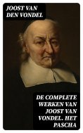 ebook: De complete werken van Joost van Vondel. Het Pascha