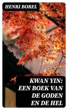 eBook: Kwan Yin: Een boek van de Goden en de Hel