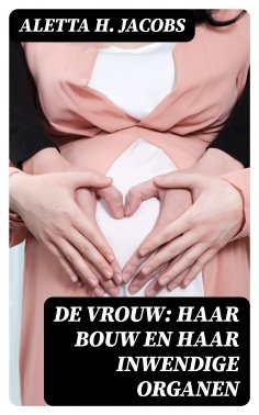 ebook: De Vrouw: Haar bouw en haar inwendige organen