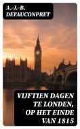 ebook: Vijftien dagen te Londen, op het einde van 1815