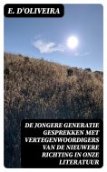 ebook: De jongere generatie gesprekken met vertegenwoordigers van de nieuwere richting in onze literatuur