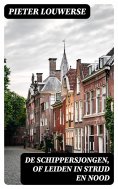 ebook: De schippersjongen, of Leiden in strijd en nood