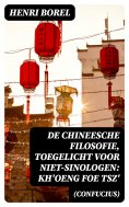 eBook: De Chineesche Filosofie, Toegelicht voor niet-Sinologen: Kh'oeng Foe Tsz' (Confucius)