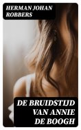 ebook: De bruidstijd van Annie de Boogh