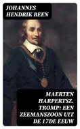 ebook: Maerten Harpertsz. Tromp: Een zeemanszoon uit de 17de eeuw