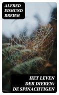 eBook: Het Leven der Dieren: De Spinachtigen