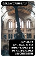ebook: Een acht en twintigtal voorwerpen uit de natuurlijke geschiedenis