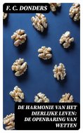 ebook: De Harmonie van het Dierlijke Leven: De Openbaring van Wetten