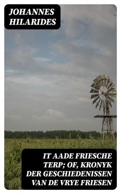 ebook: It aade Friesche Terp; of, Kronyk der Geschiedenissen van de Vrye Friesen