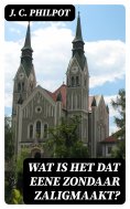 ebook: Wat is het dat eene zondaar zaligmaakt?