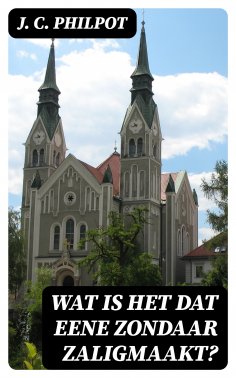ebook: Wat is het dat eene zondaar zaligmaakt?