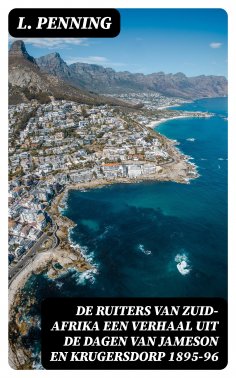 ebook: De ruiters van Zuid-Afrika een verhaal uit de dagen van Jameson en Krugersdorp 1895-96