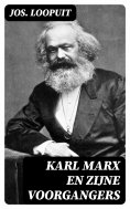 ebook: Karl Marx en zijne voorgangers