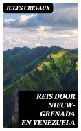 ebook: Reis door Nieuw-Grenada en Venezuela