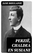 ebook: Perzië, Chaldea en Susiane