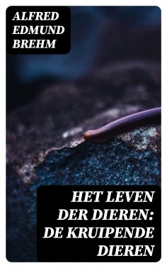 ebook: Het Leven der Dieren: De Kruipende Dieren